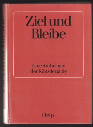 antiquarisches Buch – Schremmer, Ernst / Gottschalk – Ziel und Bleibe. Eine Anthologie der Künstlergilde