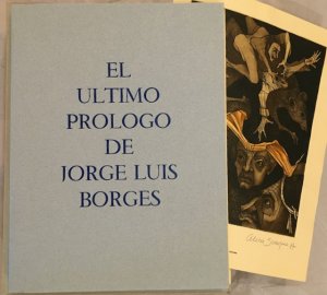 El ultimo prologo de Jorge Luis Borges; Le dernier prologue de Jorge Luis Borges; Jorge Luis Borges: His Last Prologue, edicion trilingue.