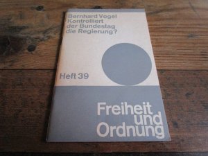 antiquarisches Buch – Bernhard Vogel – Kontrolliert der Bundestag die Regierung? Freiheit und Ordnung. Heft 39