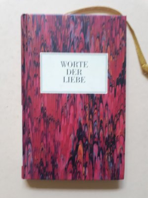 gebrauchtes Buch – Autorensammlung – Worte der Liebe