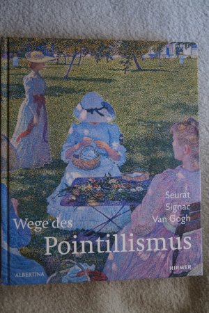 gebrauchtes Buch – Schröder, Klaus Albrecht – Seurat, Signac, van Gogh - Wege des Pointillismus