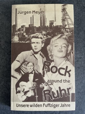 Rock around the Ruhr - Unsere wilden Fuffziger Jahre