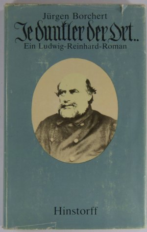 Je dunkler Ort..., Ein Ludwig-Reinhard-Roman