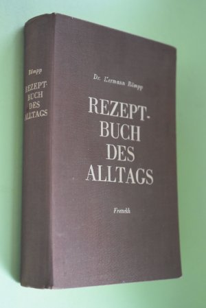 Rezeptbuch des Alltags : Über 2000 erprobte Rezepte und Ratschläge aus allen Gebieten des täglichen Lebens.