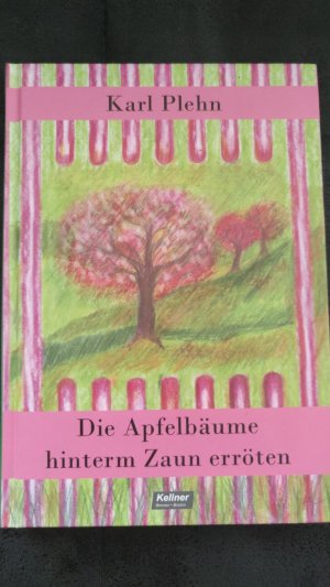 gebrauchtes Buch – Karl Plehn – Die Apfelbäume hinterm Zaun erröten