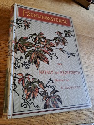 antiquarisches Buch – Eschstruth, Nataly von – Frühlingsstürme. Roman. Mit Illustrationen von K. Egersdörfer. Nataly von Eschstruth Illustrierte Romane und Novellen. Zweite Serie, Dritter Band.