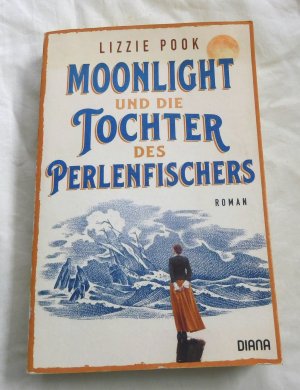 gebrauchtes Buch – Lizzie Pook – Moonlight und die Tochter des Perlenfischers