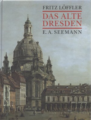 gebrauchtes Buch – Fritz Löffler – Das alte Dresden - Geschichte seiner Bauten