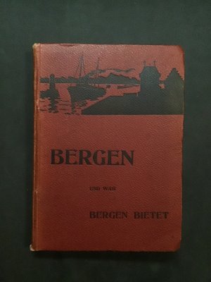 Bergen und was Bergen bietet. 1907