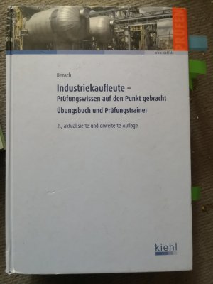 gebrauchtes Buch – Jörg Bensch – Industriekaufleute - Prüfungswissen auf den Punkt gebracht - Übungsbuch und Prüfungstrainer