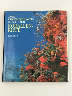 Das Greenpeace-Buch der Korallenriffe