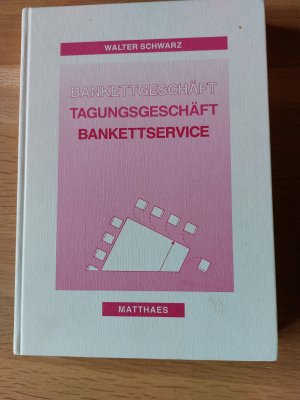 Bankettgeschäft - Tagungsgeschäft - Bankettservice