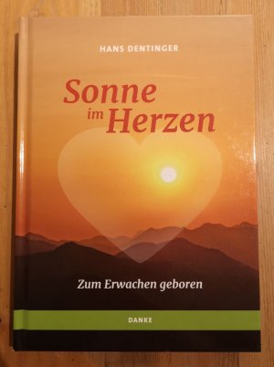 Sonne im Herzen. Zum Erwachen geboren.