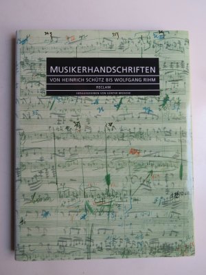 Musikerhandschriften - Von Heinrich Schütz bis Wolfgang Rihm (ISBN 9783423245876)