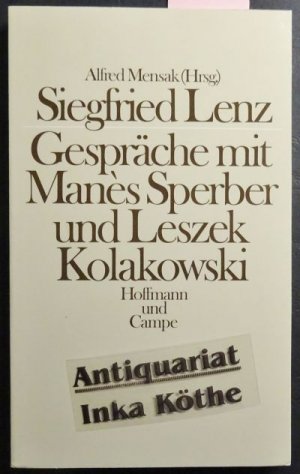 gebrauchtes Buch – Lenz, Siegfried – Gespräche mit Manès Sperber und Leszek Kolakowski - herausgegeben und mit einem Vorwort von Alfred Mensak -