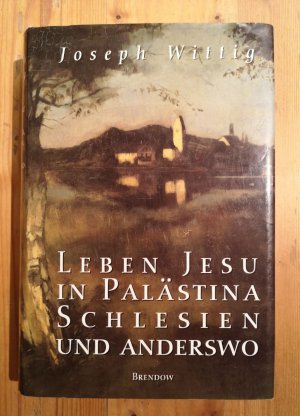 Leben Jesu in Palästina, Schlesien und Anderswo.