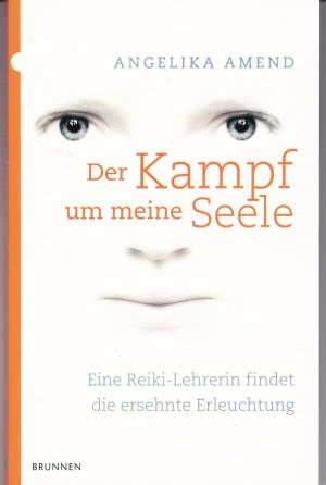 Der Kampf um meine Seele - Eine Reiki-Lehrerin findet die ersehnte Erleuchtung