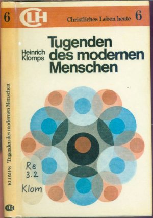 gebrauchtes Buch – Heinrich Klomps (Autor) – Tugenden des modernen Menschen (Christliches Leben heute Bd. 6)