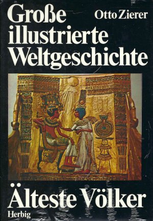 gebrauchtes Buch – Otto Zierer – Große illustrierte Weltgeschichte - Älteste Völker - Hexenkessel Rokoko - Sieg des Kreuzes - Die Adler von Rom - Am Tor der neuen Welt