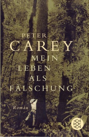 gebrauchtes Buch – Peter Carey – Mein Leben als Fälschung