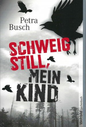 gebrauchtes Buch – Petra Busch – Schweig still, mein Kind