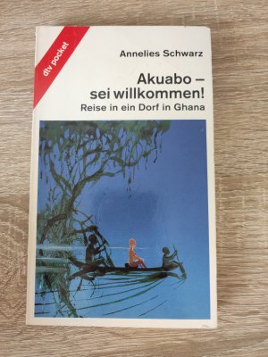gebrauchtes Buch – Annelies Schwarz – Akuabo - sei willkommen! gebrauchtes Buch – Annelies Schwarz – Akuabo - sei willkommen!