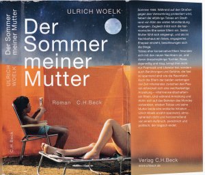 Ulrich Woelk ***DER SOMMER MEINER MUTTER *** Sommer 1969 - während Armstrong und Aldrin sich auf das Betreten des Mondes vorbereiten, erleben Tobias und seine Mutter beide eine erotische Initiation *** Geb. Buch/HC mit Schutzumschlag von 2019, Beck Verlag, 189 Seiten.