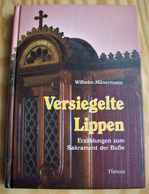 gebrauchtes Buch – Wilhelm Hünermann – Versiegelte Lippen. Erzählungen zum Sakrament der Buße.