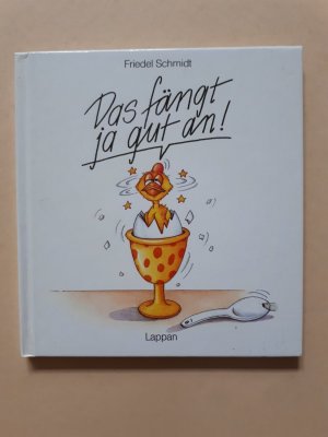 gebrauchtes Buch – Friedel Schmidt – Das fängt ja gut an!