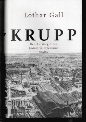 Krupp - Der Aufstieg eines Industrieimperiums