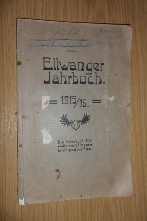 Ellwanger Jahrbuch 1915/16 1916, Ein Volksbuch für Heimatpflege im Virngrund und Ries