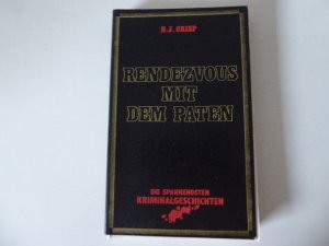 Rendezvous mit dem Paten. Die spannendsten Kriminalgeschichten. TB