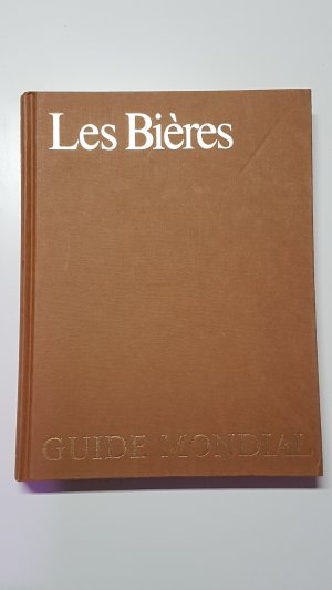 Les Bières. Guide mondial