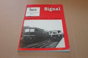 Sonderausgabe Signal. 150 Jahre Eisenbahnstadt Berlin. Vergangenheit - Gegenwart - Perspektiven