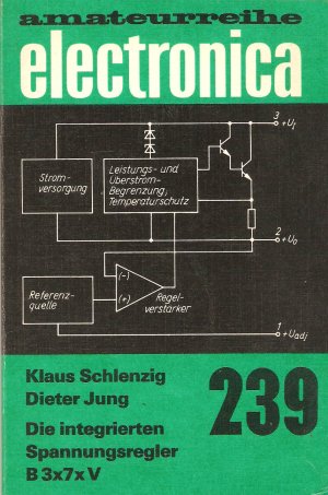 Die integrierten Spannungsregler B 3x7xV - amateurreihe electronica Heft 239