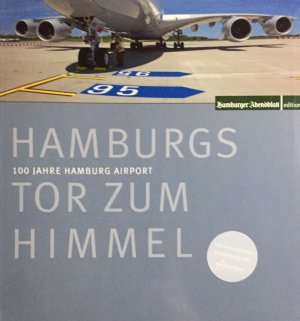 gebrauchtes Buch – kein Autor – Hamburgs Tor zum Himmel. 100 Jahre Hamburg Airport.