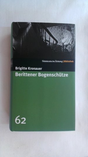 gebrauchtes Buch – Brigitte Kronauer – BERITTENER BOGENSCHÜTZE. SZ-BIBLIOTHEK BAND 62.