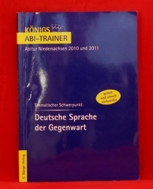 gebrauchtes Buch – Dr. Kerstin Prietzel – Königs Abi-Trainer: Thematischer Schwerpunkt: Deutsche Sprache der Gegenwart - Deutsch-Abitur Niedersachsen 2010 und 2011