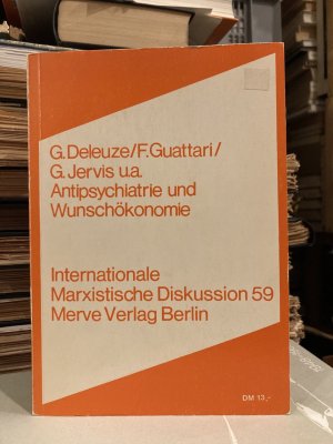 Antipsychiatrie und Wunschökonomie. Materialien des Kongresses 'Psychoanalyse und Politik' in Mailand 8 - 9 Mai 1973.