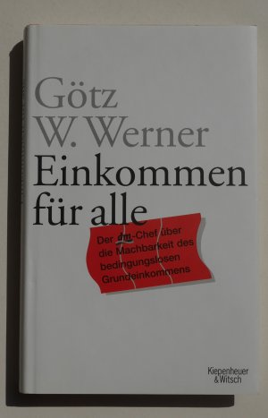 gebrauchtes Buch – Werner, Götz W. – Einkommen für alle - Der dm-Chef über die Machbarkeit des bedingungslosen Grundeinkommens