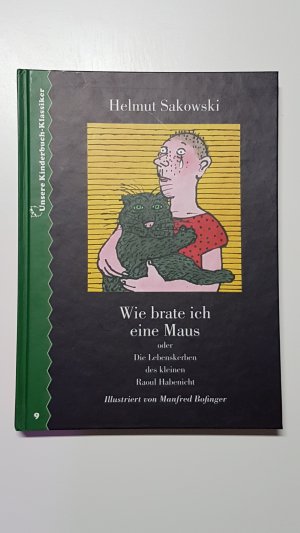 gebrauchtes Buch – Helmut Sakowski – Wie brate ich eine Maus oder Die Lebenskerben des kleinen Raoul Habenicht