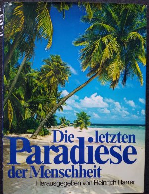 Die letzten Paradiese der Menschheit