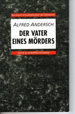 Alfred Andersch Der Vater eines Mörders Text und Interpretationen