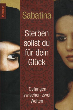 gebrauchtes Buch – Sabatina James – Sterben sollst du für dein Glück - Gefangen zwischen zwei Welten