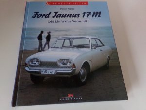 gebrauchtes Buch – Peter Kurze – Ford Taunus 17 M - Die Linie der Vernunft (Bewegte Zeiten)