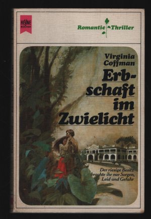 gebrauchtes Buch – Virginia Coffman – Erbschaft im Zwielicht/Der riesige Besitz brachte ihr nur Sorgen, Leid und Gefahr