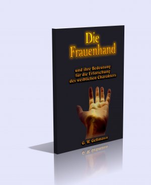 neues Buch – G. W. Geßmann – Die Frauenhand  und ihre Bedeutung für die Erforschung  des weiblichen Charakters