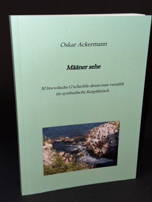 gebrauchtes Buch – Oskar Ackermann – Määner sehe - 30 biwwlische Geschichtle drum-rum verzählt im symbadische Kurpfälzisch