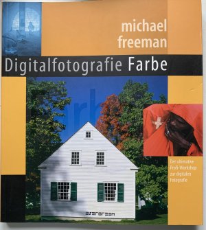 gebrauchtes Buch – Michael Freeman – Digitale Fotografie Farbe