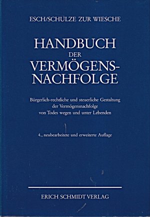 Handbuch der Vermögensnachfolge. Bürgerlich-rechtliche und steuerliche Gestaltung der Vermögensnachfolge von Todes wegen und unter Lebenden